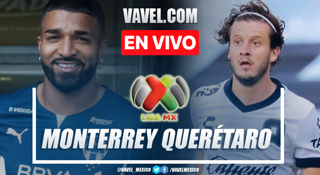 Goles y Resumen del Monterrey 2-0 Querétaro en Liga MX 2023
