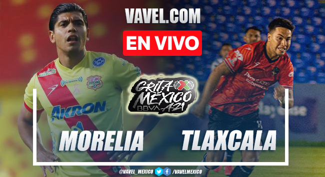 Goles y resumen del Atlético Morelia 1-3 Tlaxcala en Liga Expansión MX 2021
