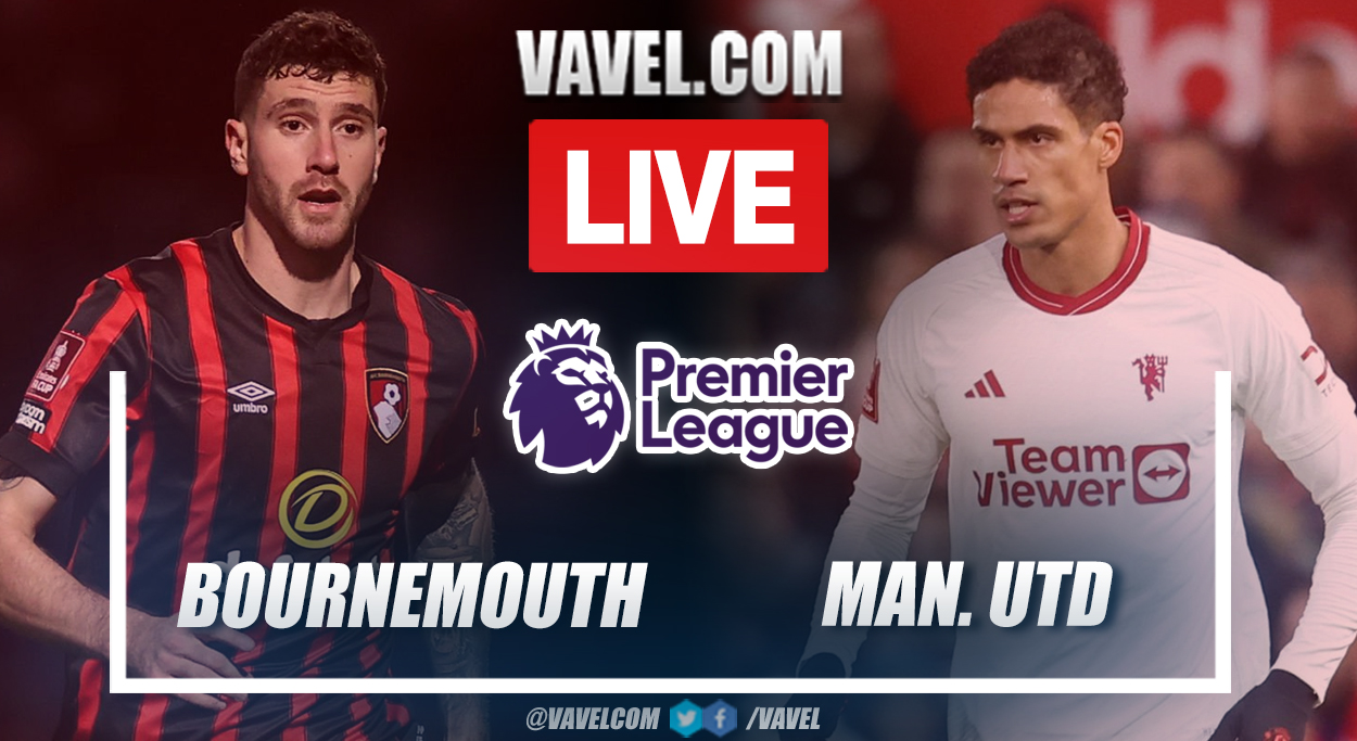 Bournemouth vs Manchester United LIVE Score Updates in Premier League Match