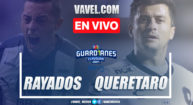 Goles y resumen del Rayados Monterrey 2-1 Querétaro en Liga MX 2021 Goles y resumen del Rayados Monterrey 2-1 Querétaro en Liga MX 2021