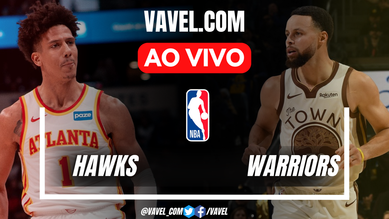 Atlanta Hawks x Golden State Warriors AO VIVO, jogo em tempo real pela ...