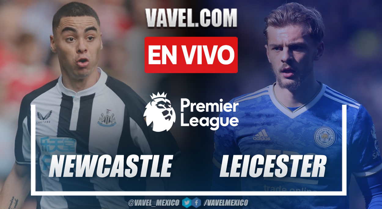 Resumen Newcastle 2-1 Leicester en Premier League 2021-22