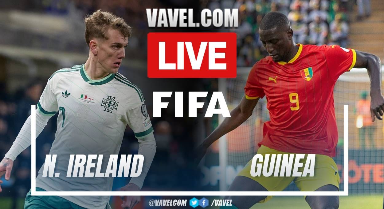 Northern Ireland vs Guinea LIVE Score Updates in Friendly Match