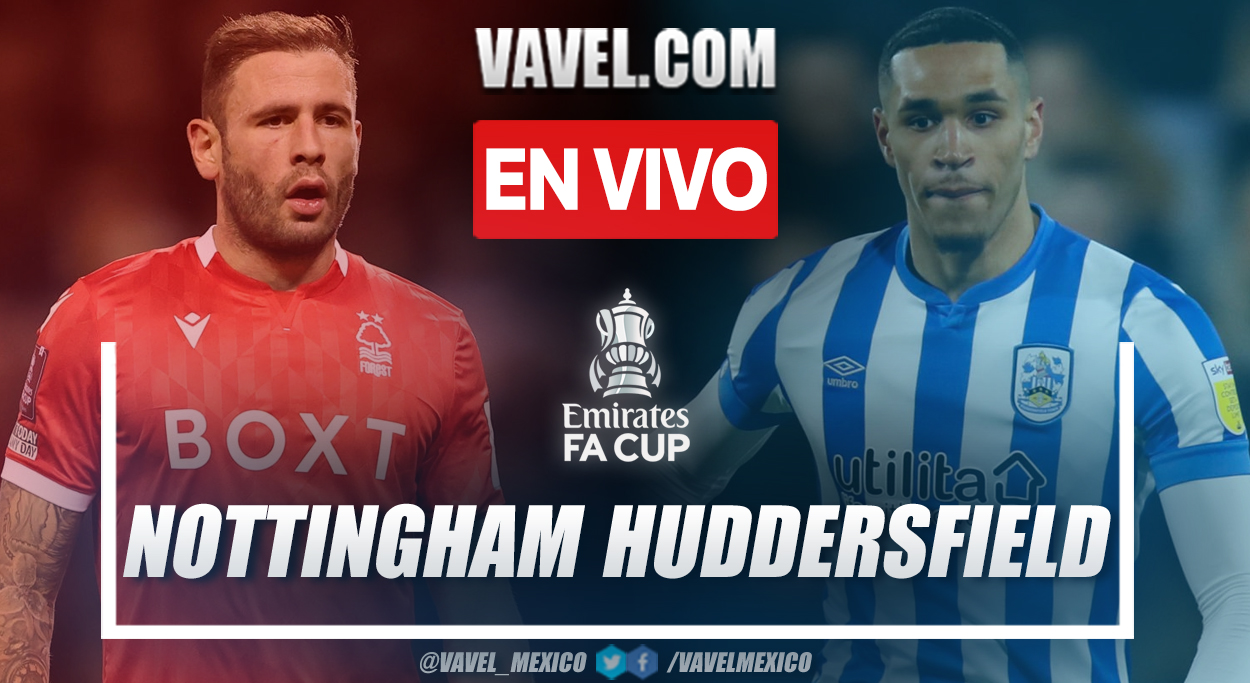 Resumen y goles: Nottingham 2-1 Huddersfield en FA Cup 2021-22