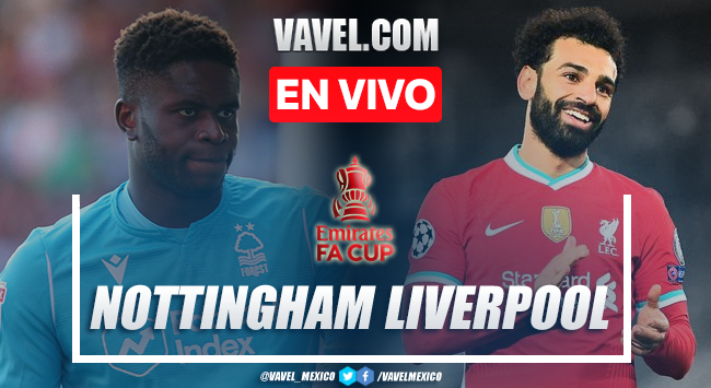 Goles y resumen: Nottingham Forest 0-1 Liverpool en FA CUP Goles y resumen: Nottingham Forest 0-1 Liverpool en FA CUP