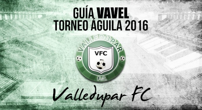 Guía VAVEL Torneo Águila 2016: Valledupar FC