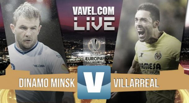 Resultado del Dinamo Minsk - Villarreal en Europa League 2015 (1-2)