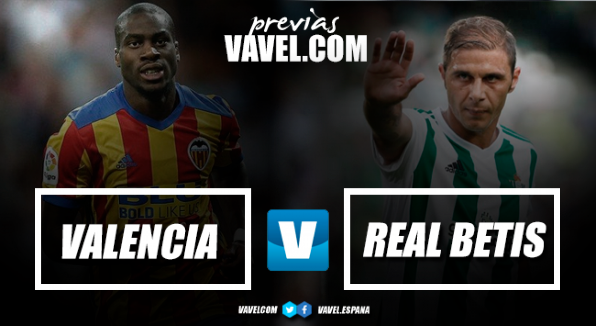 Previa Valencia CF-Real Betis: afianzarse en la zona privilegiada