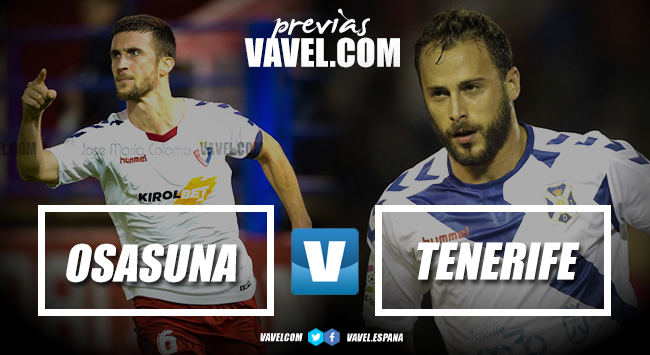 Previa Osasuna - Tenerife: a por la tercera victoria consecutiva 