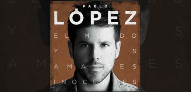 Pablo López, El Mundo y Los Amantes Inocentes