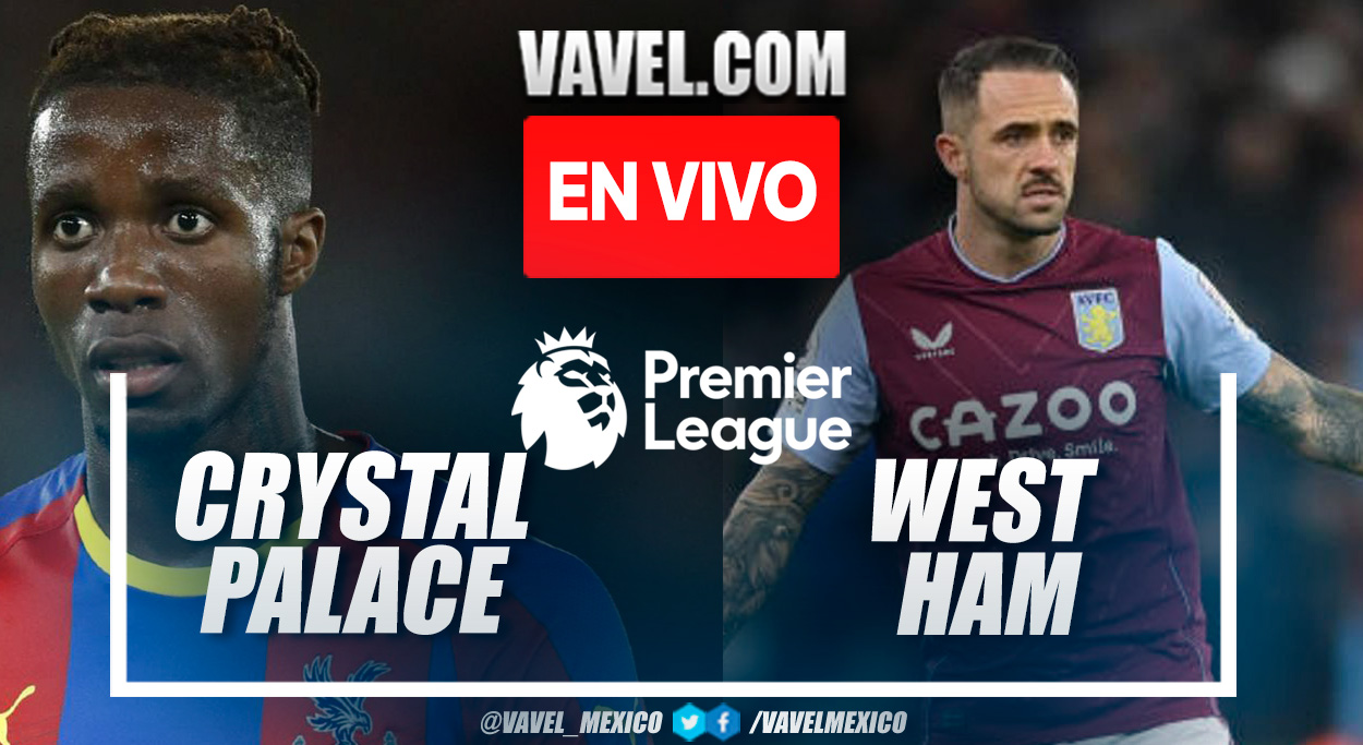 Crystal Palace vs West Ham EN VIVO: ¿cómo ver transmisión TV online en Premier League? | 28/04/2023