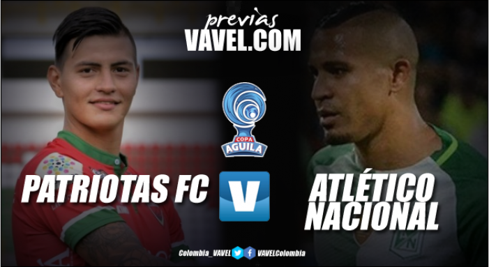 Previa: Patriotas FC Vs Atlético Nacional: primer 'round' por un lugar en semifinales de la Copa