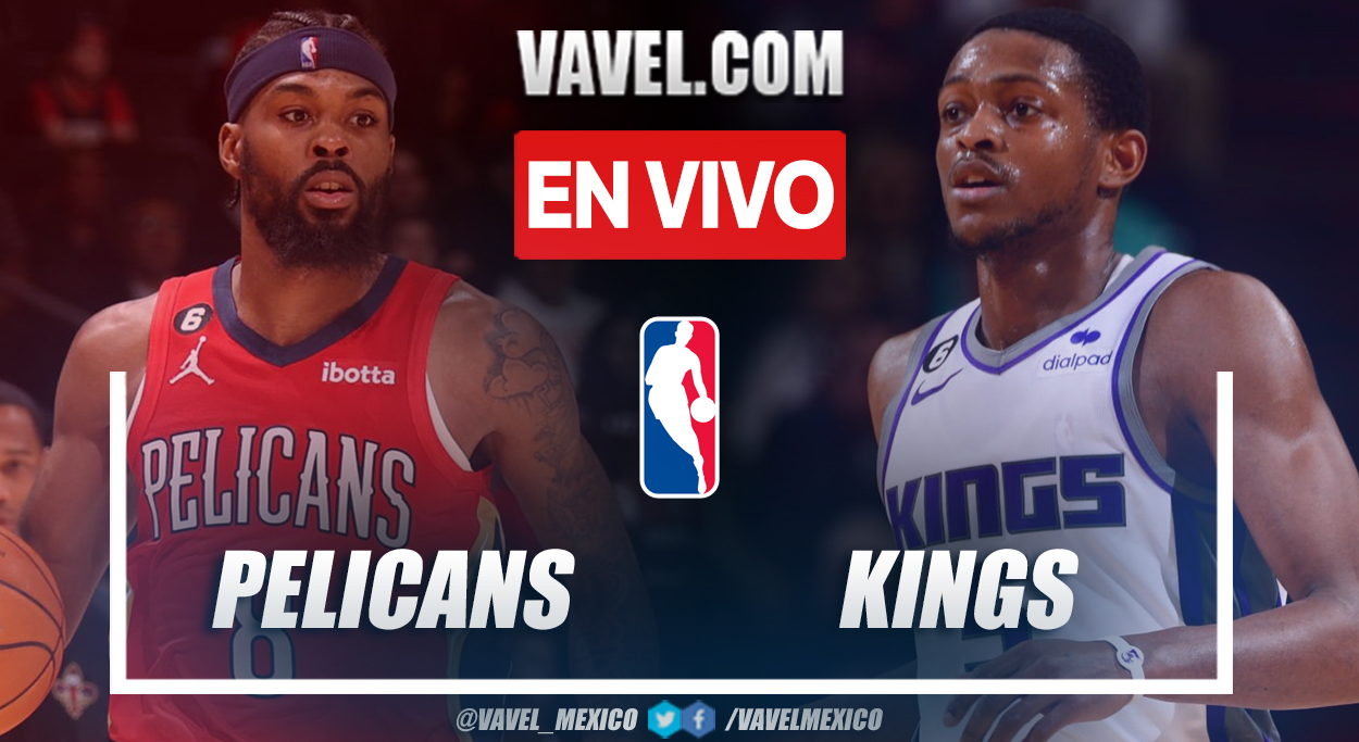 Pelicans vs Kings EN VIVO hoy (85-108) | 06/03/2023