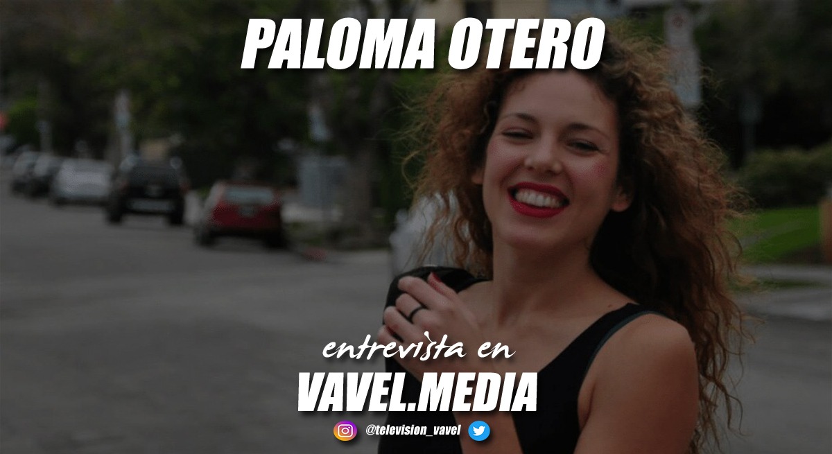 Entrevista. Paloma Otero: "Creo que lo mejor está por venir, aspiro a crear mis propias historias"