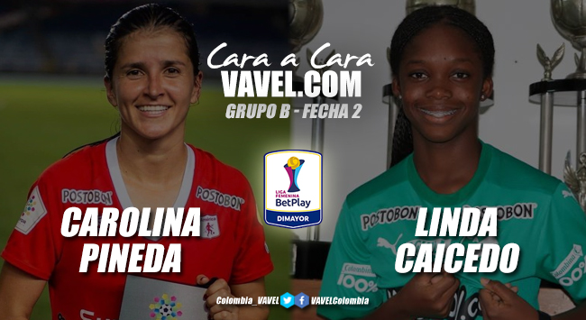 Cara a cara: Carolina Pineda vs Linda Caicedo