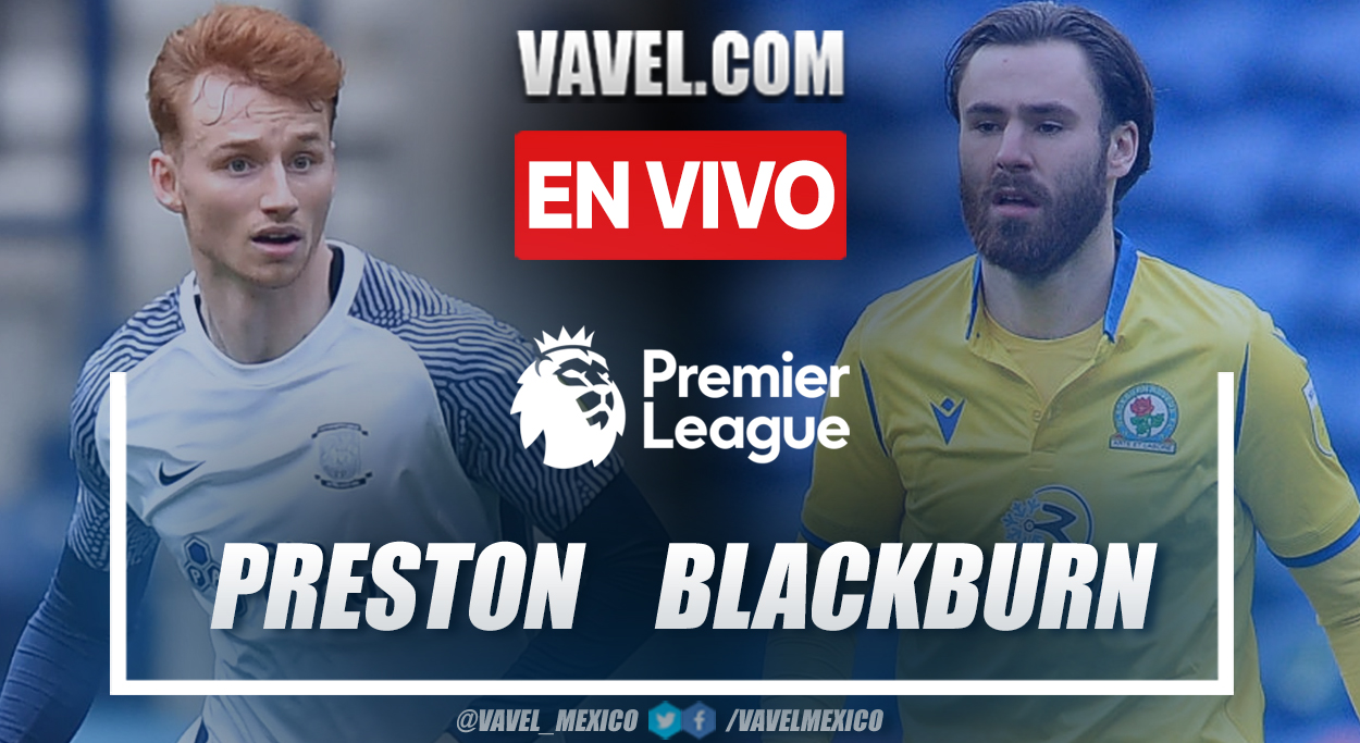 Preston North End vs Blackburn Rovers EN VIVO: ¿cómo y dónde ver transmisión en directo online por EFL Championship? | 25/04/2022