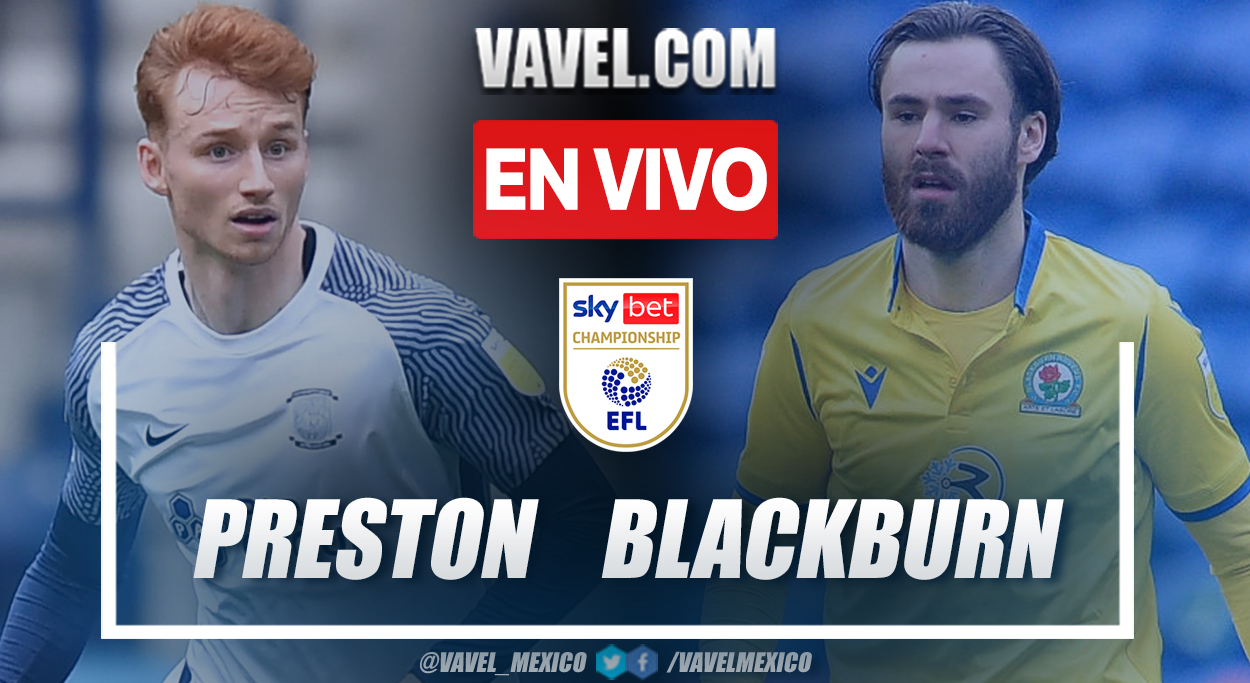 Resumen y goles: Preston 1-4 Blackburn en EFL Championship 2021-22