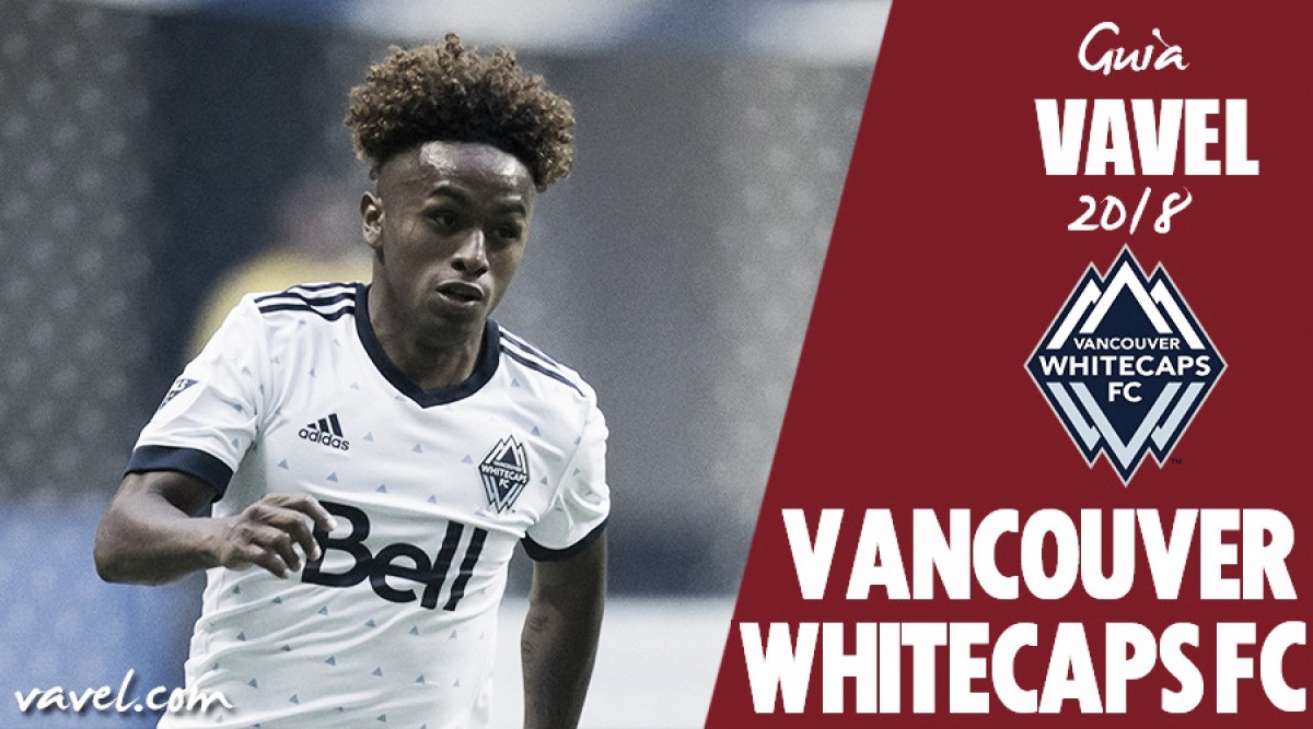Guía VAVEL MLS 2018: Vancouver Whitecaps FC, de sorpresa a realidad