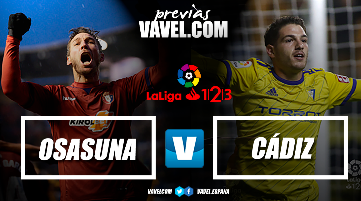 Previa Osasuna - Cádiz: un duelo con un premio muy dulce Previa Osasuna - Cádiz: un duelo con un premio muy dulce