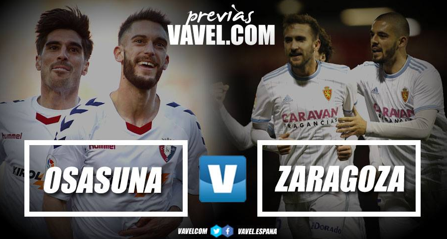 Previa Osasuna - Real Zaragoza: un derby de altura en El Sadar