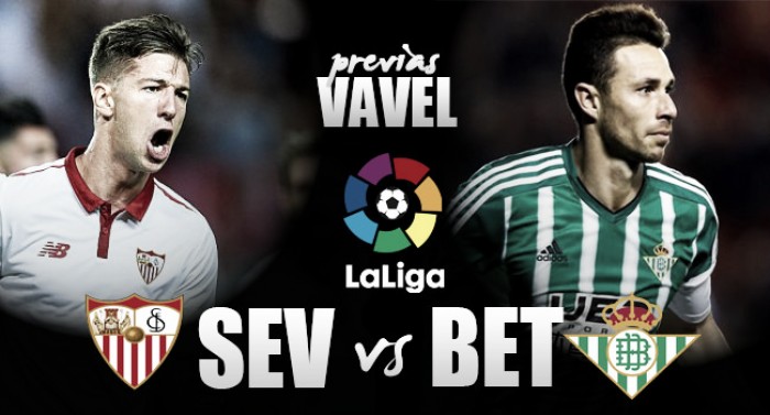 Previa Sevilla - Real Betis: Llega el partido de la temporada