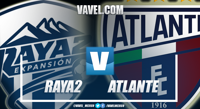 Previa Raya2 vs. Atlante: inicia el camino rumbo al título