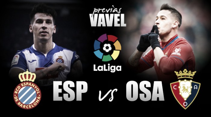 Previa Espanyol - Osasuna: uno de los últimos billetes a la permanencia