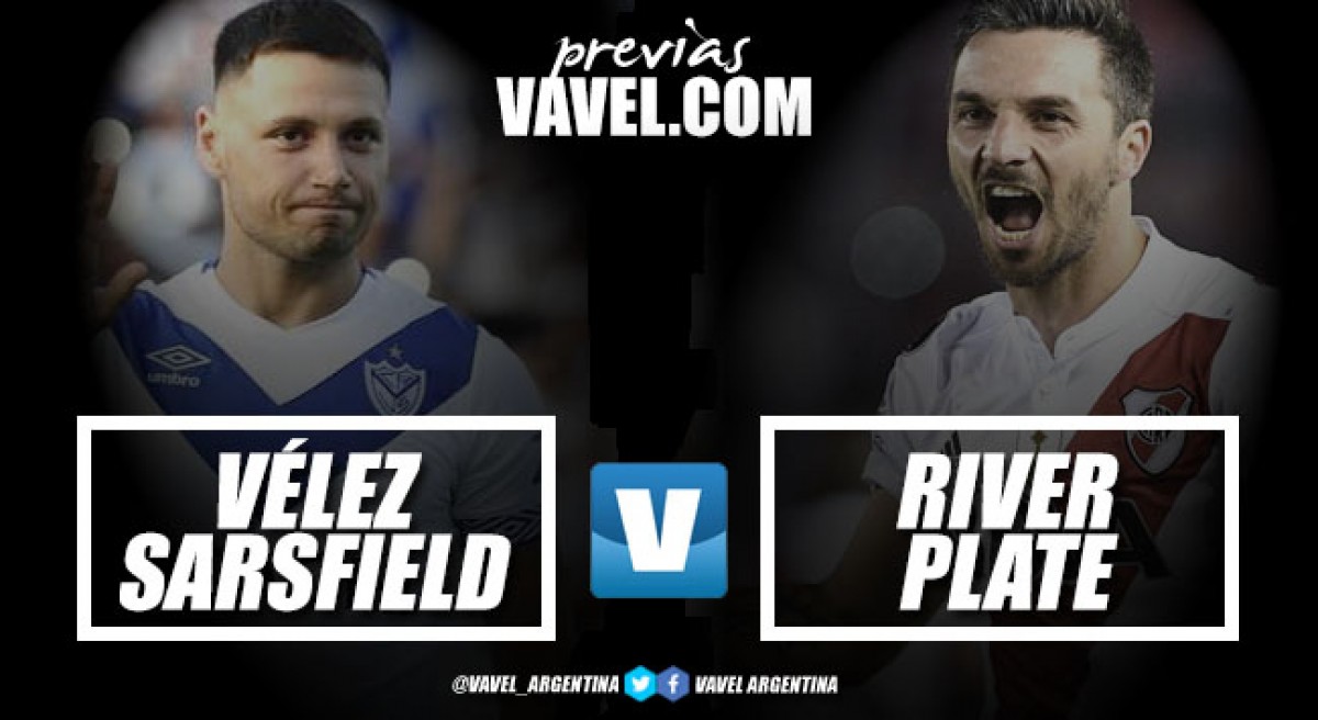 Previa Vélez Sarsfield vs River Plate: la urgencia de ganar