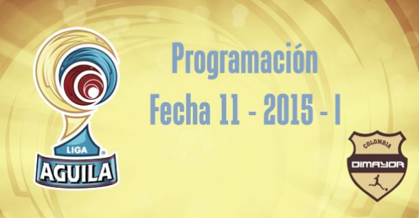 Programación de la fecha 11 de la Liga Águila 2015-I
