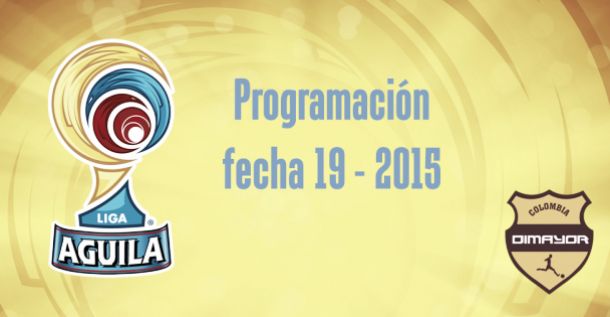 Programación de la fecha 19 de la Liga Águila 2015-I