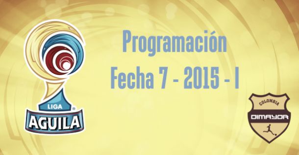 Programación de la Fecha 7 de la Liga Águila 2015-I