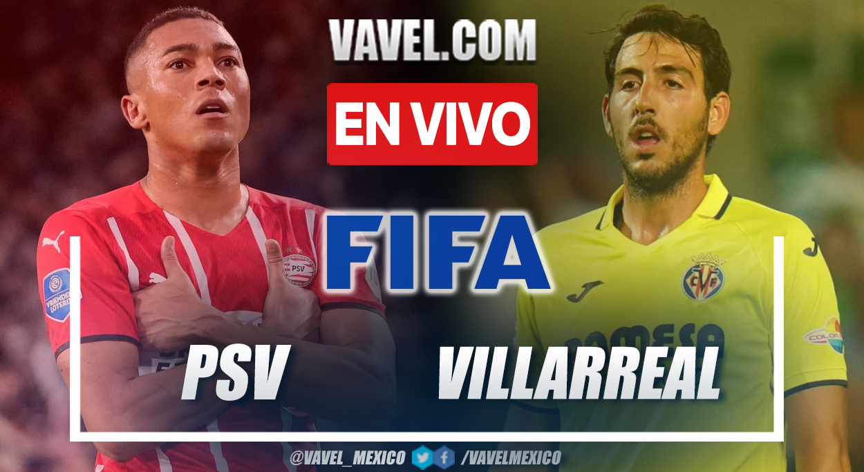 Resumen y goles: PSV Villarreal en partido amistoso | - VAVEL