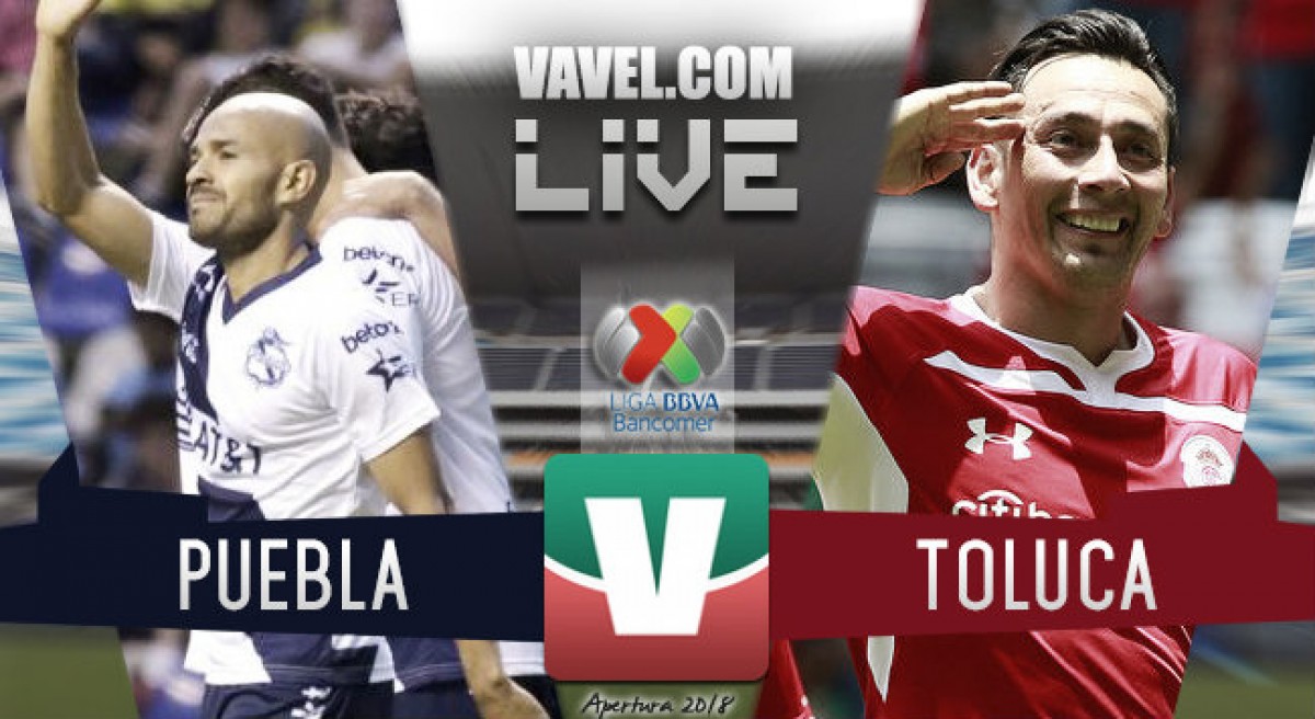 Puebla vs Toluca en vivo minuto a minuto en Liga MX 2018 (0-0). Noticias en tiempo real