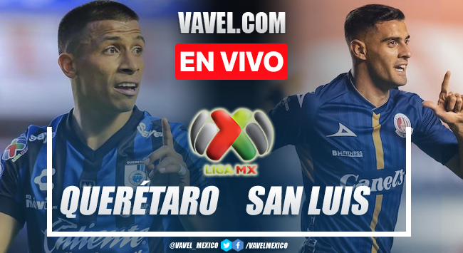 Goles y resumen del Querétaro 2-1 Atlético de San Luis en la Liga MX 