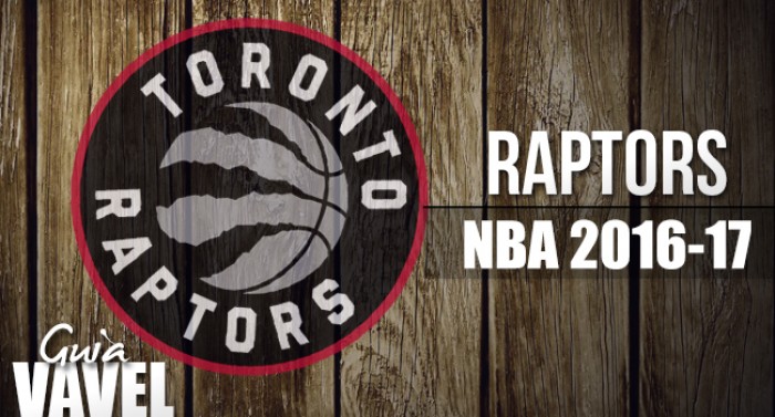 Guía VAVEL NBA 2016/17: Toronto Raptors
