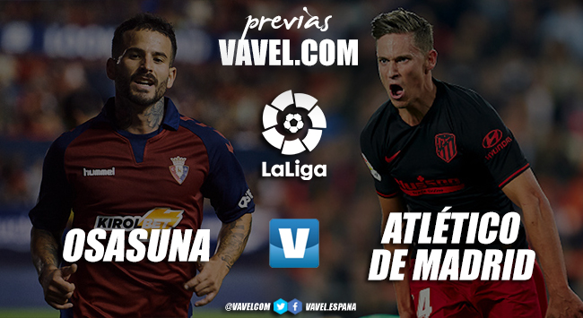 Previa Osasuna - Atlético de Madrid: la Champions pasa por El Sadar Previa Osasuna - Atlético de Madrid: la Champions pasa por El Sadar