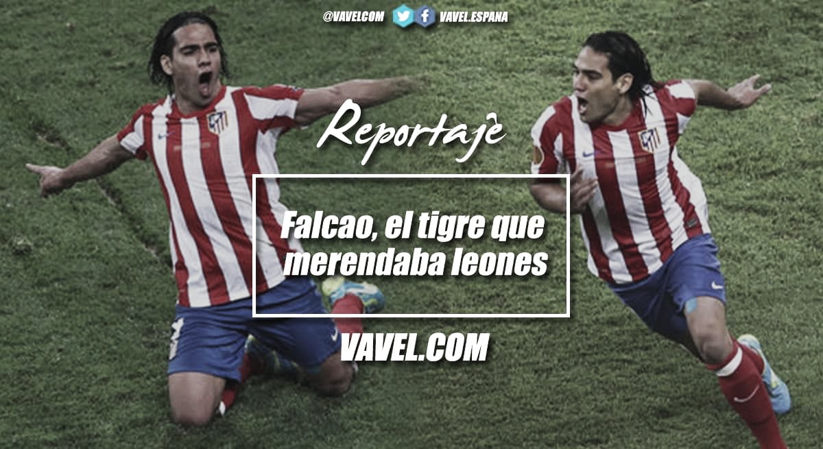 Falcao, el tigre que merendaba leones Falcao, el tigre que merendaba leones