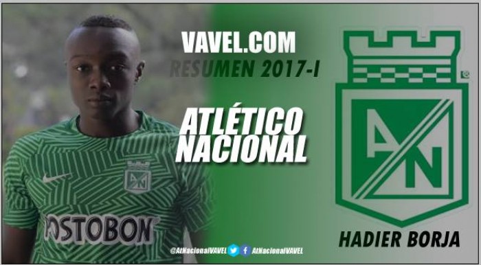 Resumen 2017-I Atlético Nacional: Hadier Borja, juvenil para tener en cuenta