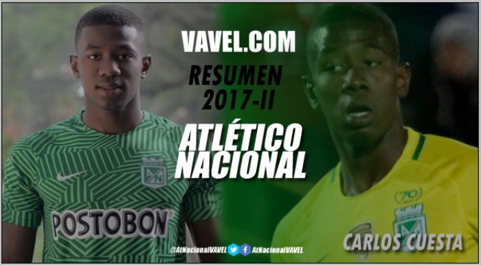 Resumen Atlético Nacional 2017-II: Carlos Cuesta, corazón y sacrificio