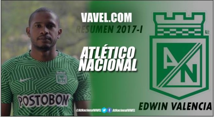 Resumen 2017-I Atlético Nacional: Edwin Valencia, el más perjudicado con las lesiones Resumen 2017-I Atlético Nacional: Edwin Valencia, el más perjudicado con las lesiones