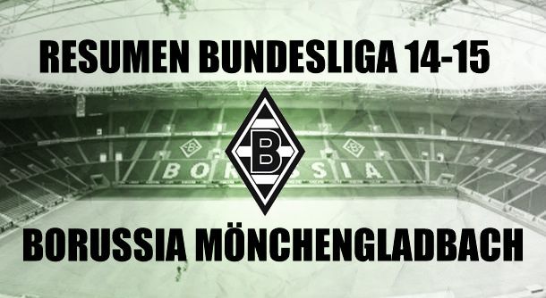 Resumen temporada 2014/2015 del Borussia Monchengladbach: su obra culmen