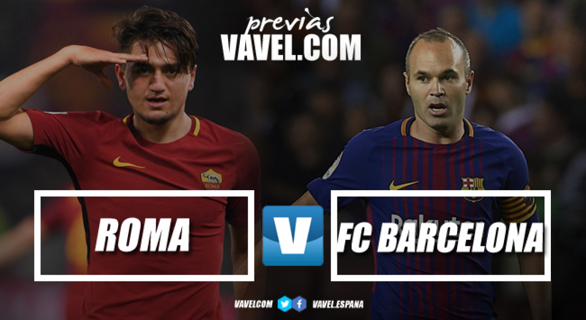 Previa Roma vs Barcelona: la Roma a por la épica