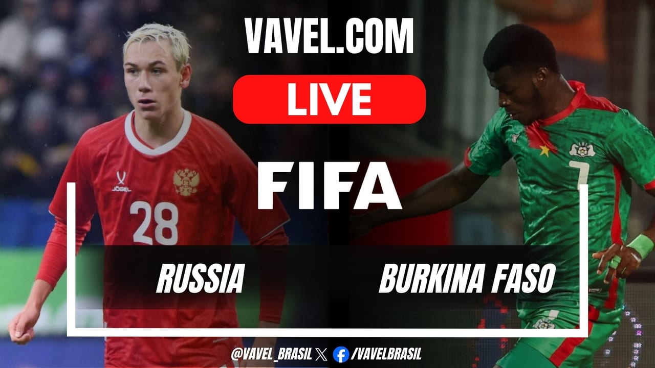 Russia vs Burkina Faso LIVE Score Updates in Friendly Match