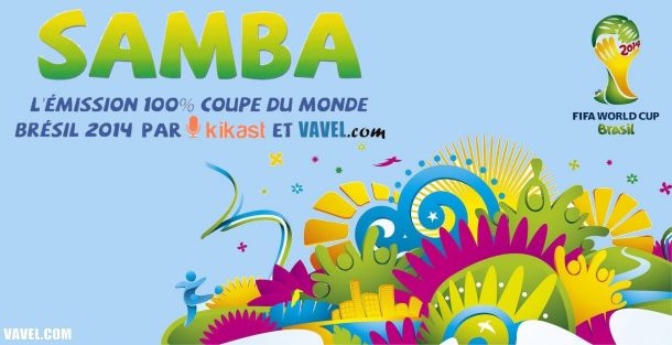 Radio : Vingt-cinquième de Samba, l'émission 100% Coupe du Monde