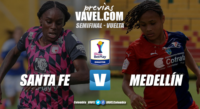 Previa Santa Fe vs. Medellín: duelo decisivo por un cupo a la final