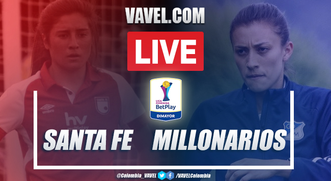Resumen: Santa Fe vs Millonarios (3-2) por Liga BetPlay Femenina Resumen: Santa Fe vs Millonarios (3-2) por Liga BetPlay Femenina
