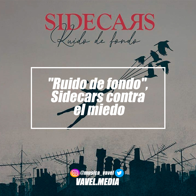 ''Ruido de Fondo'', Sidecars contra el miedo