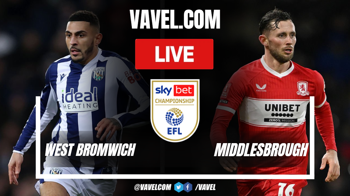 West Brom vs Middlesbrough LIVE Score Updates in EFL Championship Match