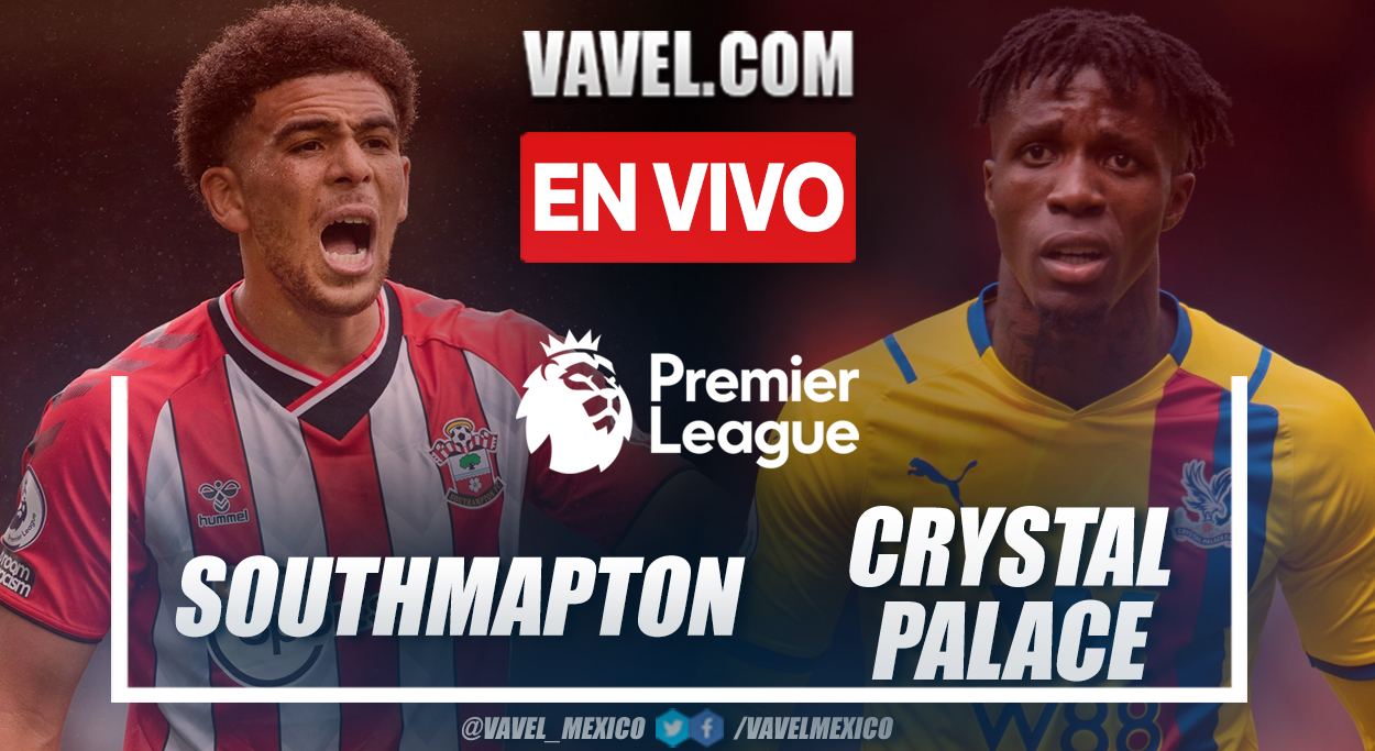 Resumen y goles: Southampton 1-2 Crystal Palace por Premier League 2021-22 