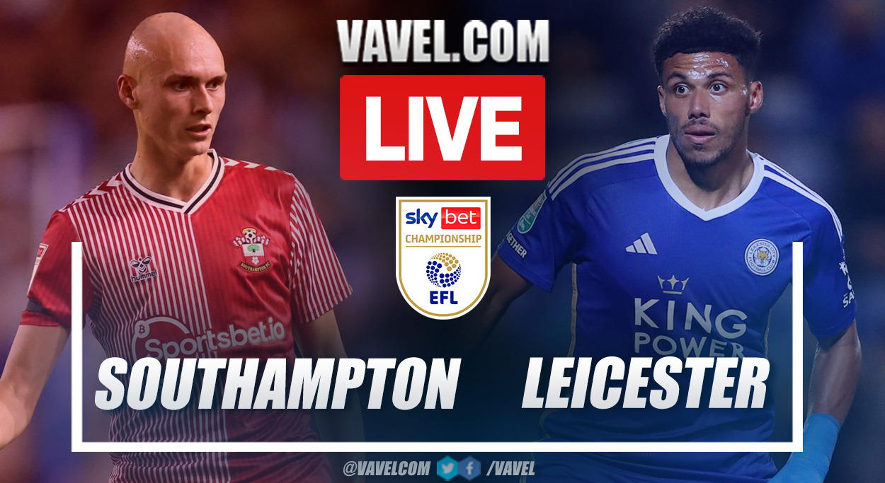 Southampton vs Leicester LIVE Updates: Score, Stream Info, Lineups and How to Watch EFL Championship Match | 09/15/2023